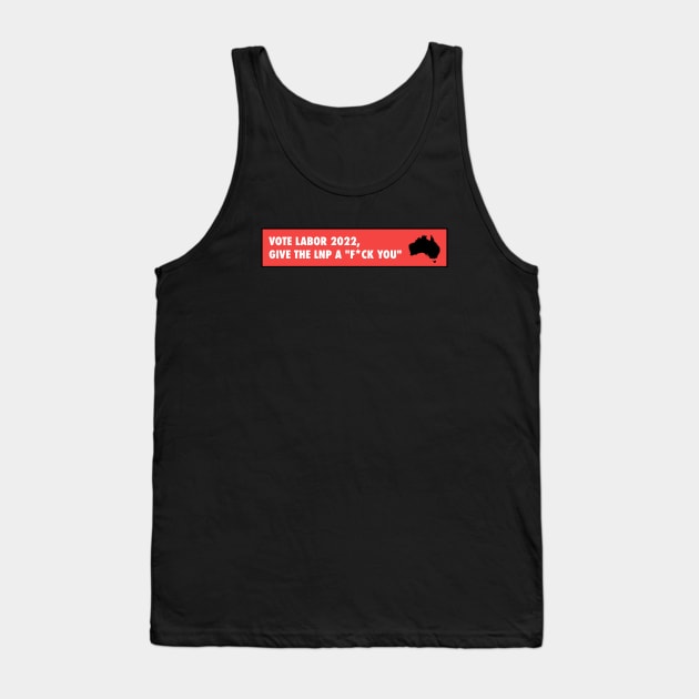 Vote Labor 2022 - Australia Election Tank Top by Football from the Left